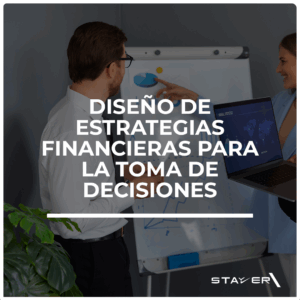 Diseño de Estrategias Financieras para la Toma de Decisiones
