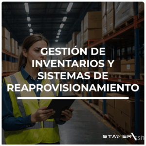 Gestión de Inventarios y Sistemas de Reaprovisionamiento