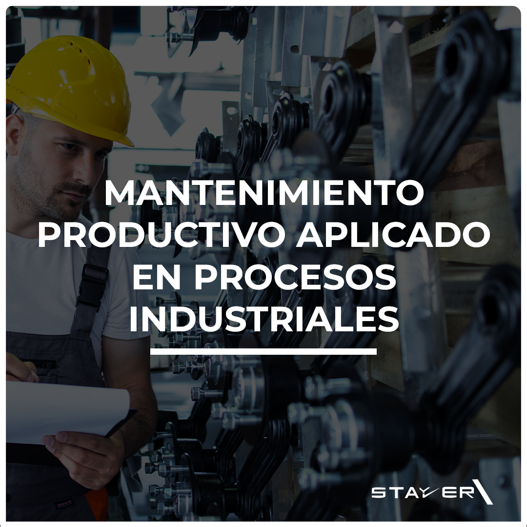 Mantenimiento Productivo Aplicado en Procesos Industriales