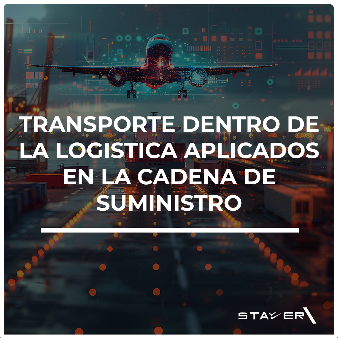 Transporte dentro de la Logistica aplicados en la Cadena de Suministro