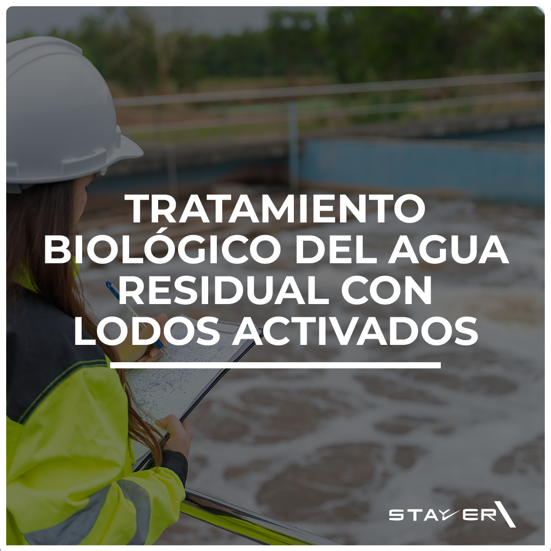 Tratamiento Biológico del Agua Residual con Lodos Activados